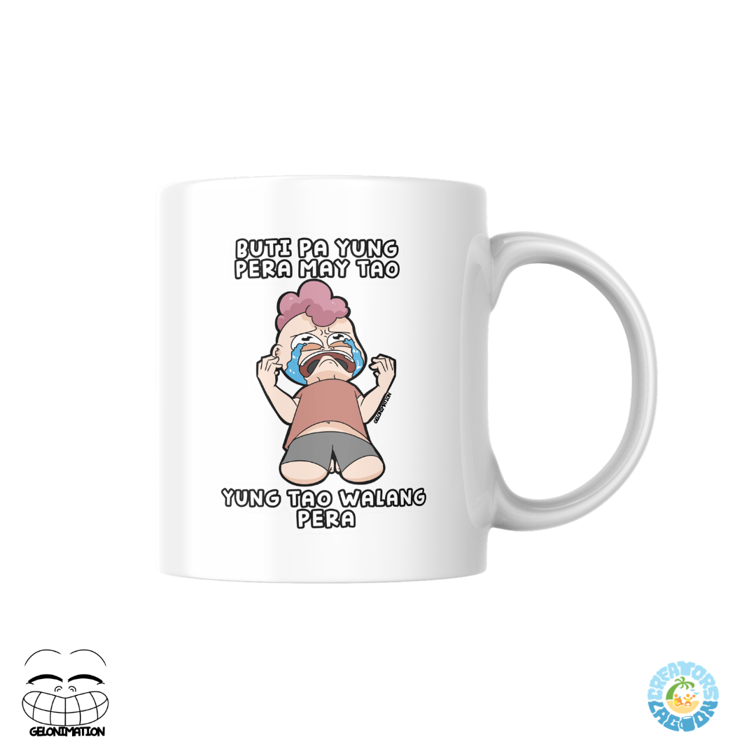 GELONIMATION - Buti Pa Yung Pera May Tao - Funny Mood Sublimated Mug