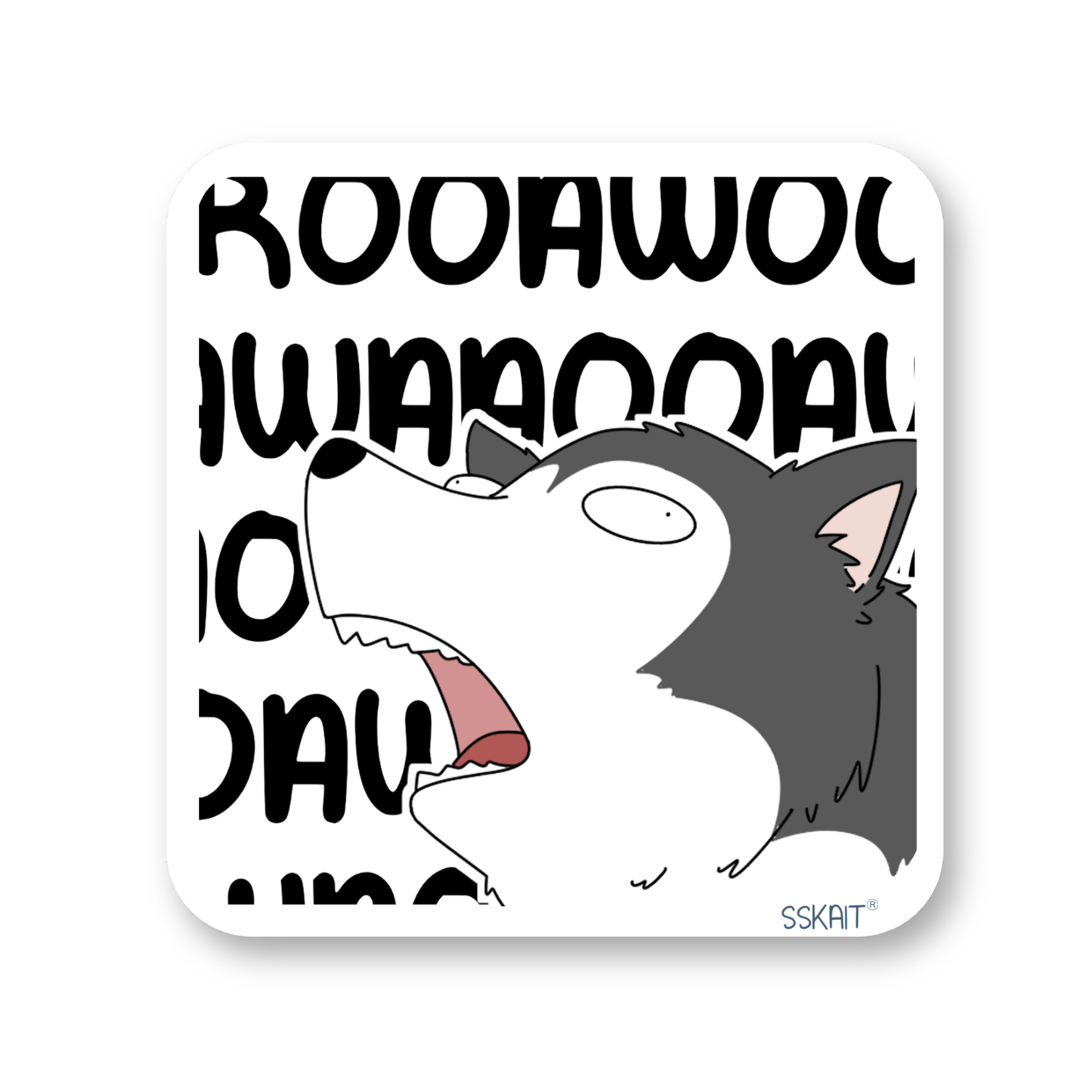 SSKAIT Awoooroawoo - Husky - Funny Mood Diecut Sticker