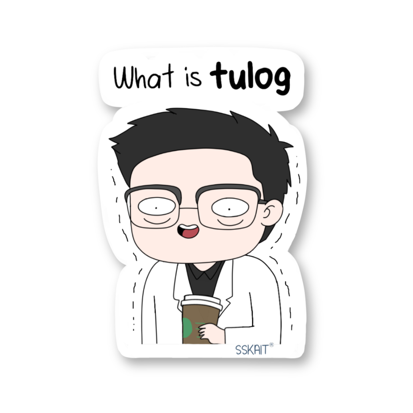 SSKAIT What is Tulog (Guy Doctor) - Funny Mood Die Cut Sticker