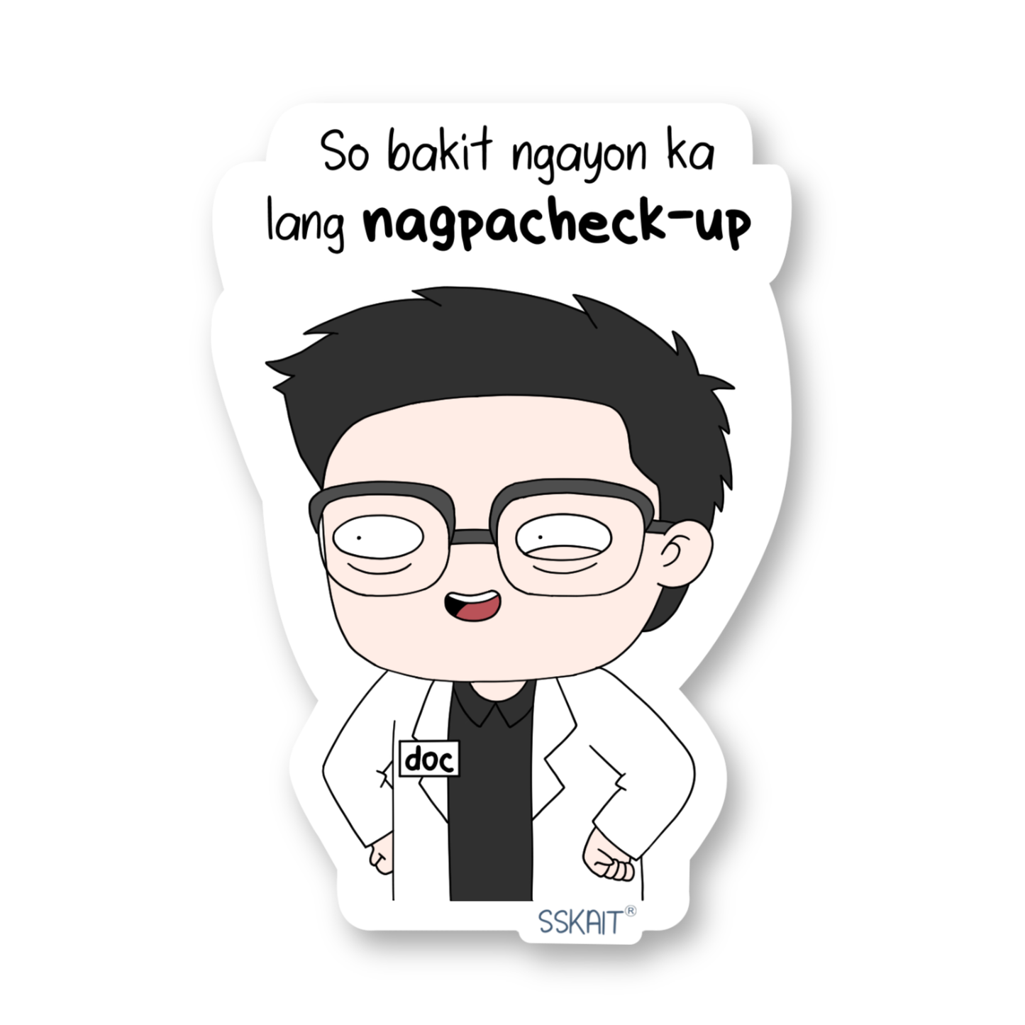 SSKAIT Doc Male So Bakit Ngayon Ka Lang Nagpacheck-up? Funny Mood Die Cut Sticker