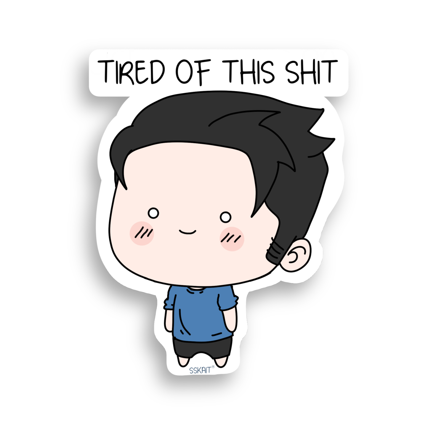 SSKAIT Tired of This Sh*t Boy Funny Mood Die Cut Sticker