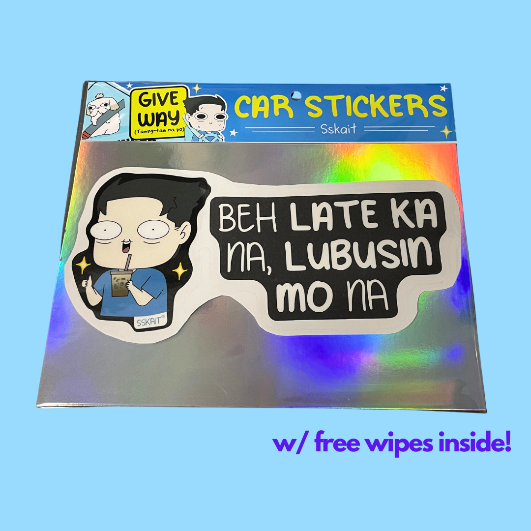 SSKAIT Beh Late Ka Na - Funny Mood Waterproof Car Sticker