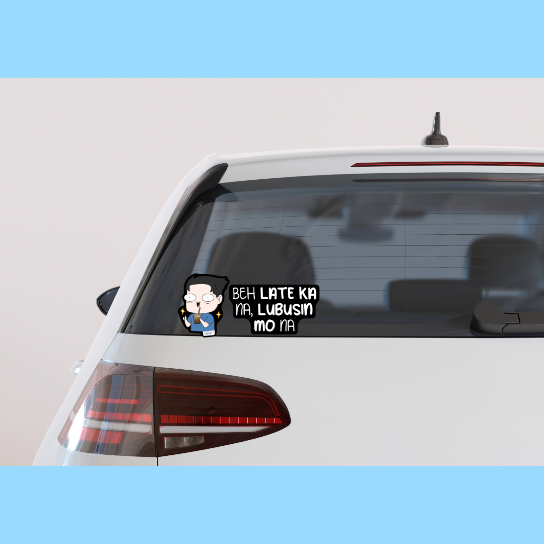 SSKAIT Beh Late Ka Na - Funny Mood Waterproof Car Sticker