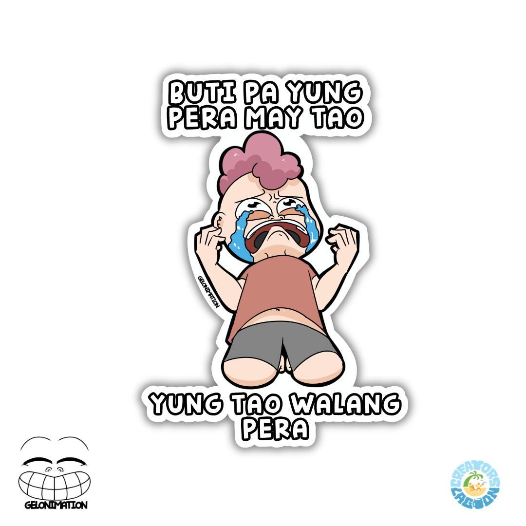 GELONIMATION - Buti Pa Yung Pera May Tao - Funny Mood Diecut Sticker