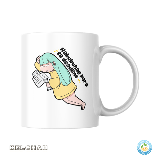 KELCHAN - Nabubuhay Para Sa Deadline -  Funny Mood Sublimated Mug