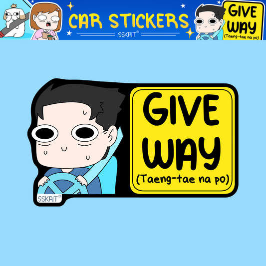 SSKAIT Give Way Taeng-tae na po - Funny Mood Waterproof Car Sticker