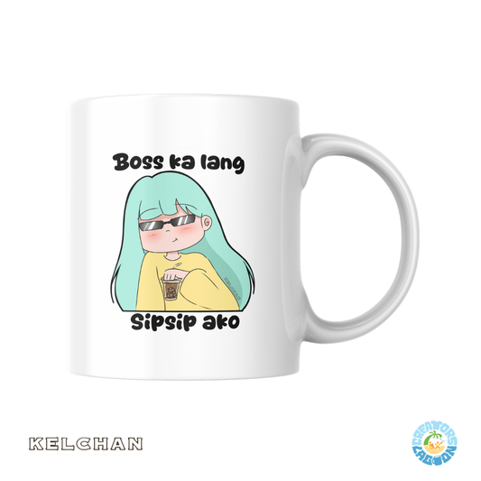 KELCHAN - Boss Ka Lang Sipsip Ako -  Funny Mood Sublimated Mug