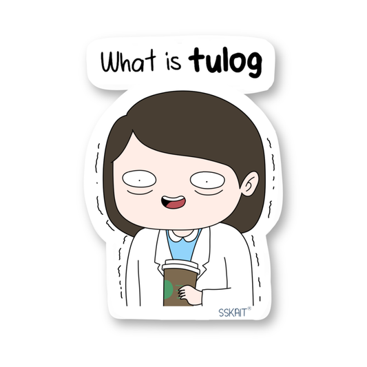 SSKAIT What is Tulog (Girl Doctor) - Funny Mood Die Cut Sticker