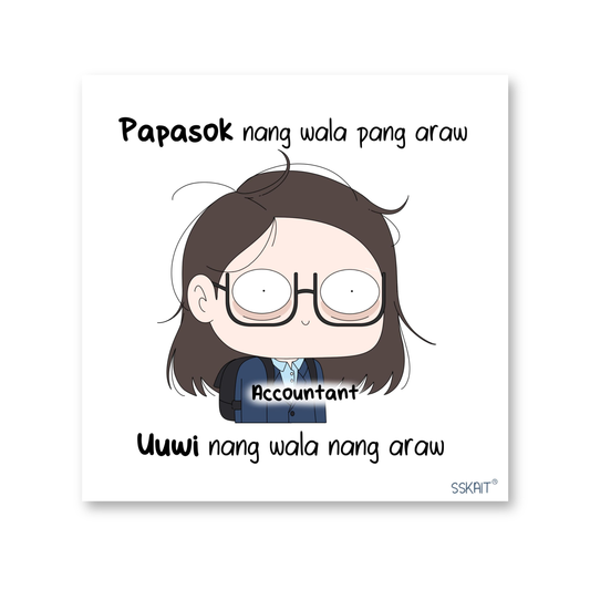 SSKAIT Papasok, Uuwi (Girl Accountant) - Funny Mood Diecut Sticker