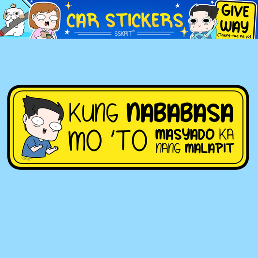 SSKAIT Kung Nababasa Mo 'to (Masyado Ka Nang Malapit) - Funny Mood Waterproof Car Sticker