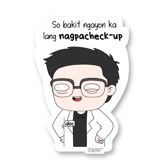 SSKAIT Doc Male So Bakit Ngayon Ka Lang Nagpacheck-up? Funny Mood Die Cut Sticker
